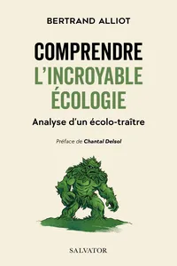 Comprendre l’incroyable écologie : Analyse d'un écolo-traître_cover