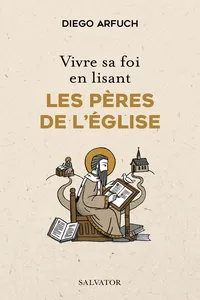 Vivre sa foi en lisant les Pères de l’Église_cover