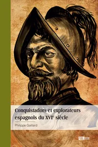 Conquistadors et explorateurs espagnols du XVIe siècle_cover