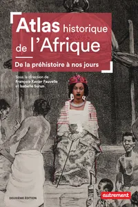 Atlas historique de l’Afrique. De la Préhistoire à nos jours_cover