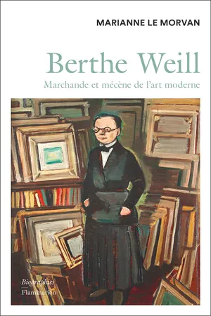 Berthe Weill. Marchande et mécène de l'art moderne