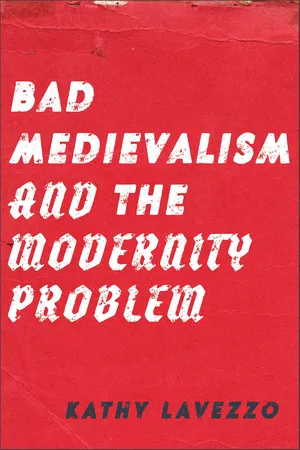 Bad Medievalism and the Modernity Problem