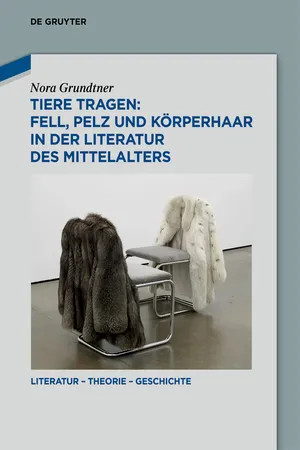 Tiere tragen: Fell, Pelz und Körperhaar in der Literatur des Mittelalters