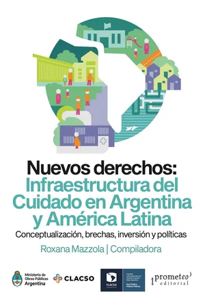 Nuevos derechos: Infraestructura del Cuidado en Argentina y América Latina