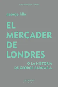 El mercader de Londres, o la historia de George Barnwell