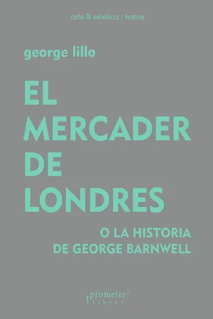 El mercader de Londres, o la historia de George Barnwell