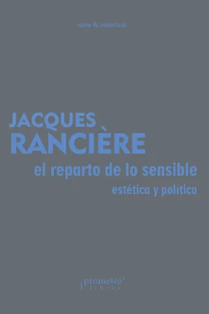 El reparto de lo sensible. Estética y política