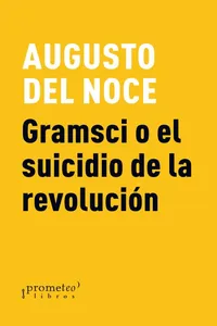 Gramsci o el suicidio de la revolución