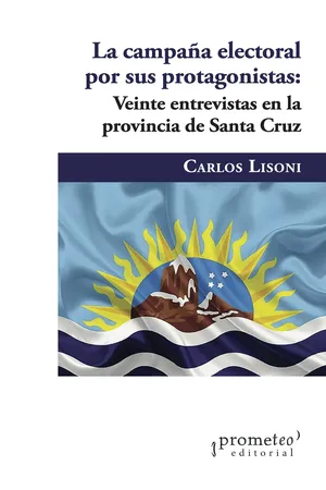 La campaña electoral por sus protagonistas: