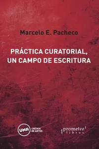 Práctica curatorial, un campo de escritura
