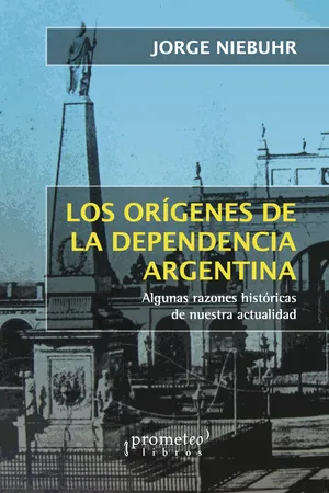 Orígenes de la dependencia argentina