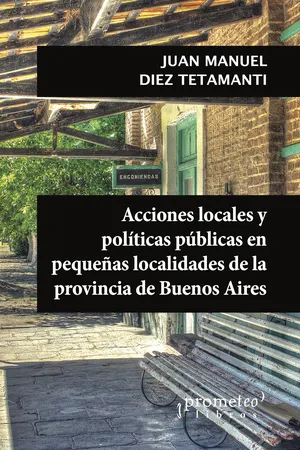 Acciones locales y políticas públicas en pequeñas localidades de la provincia de Buenos Aires