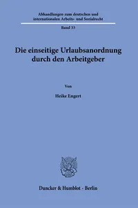 Die einseitige Urlaubsanordnung durch den Arbeitgeber
