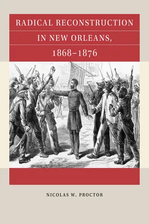 Radical Reconstruction in New Orleans, 1868β1876