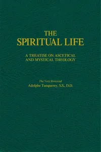 The Spiritual Life: A Treatise on Ascetical and Mystical Theology_cover