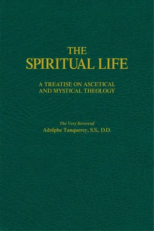 The Spiritual Life: A Treatise on Ascetical and Mystical Theology