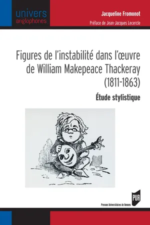 Figures de l'instabilité dans l'œuvre de William Makepeace Thackeray (1811-1863)