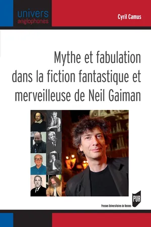 Mythe et fabulation dans la fiction fantastique et merveilleuse de Neil Gaiman