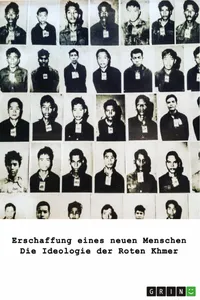 Erschaffung eines neuen Menschen. Die Ideologie der Roten Khmer