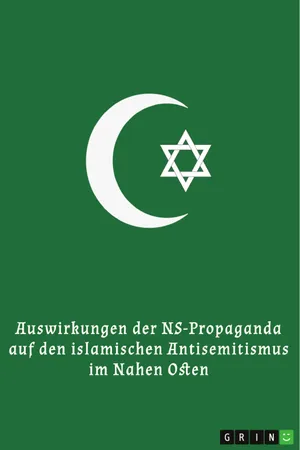 Auswirkungen der NS-Propaganda auf den islamischen Antisemitismus im Nahen Osten