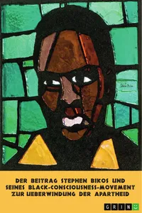 Der Beitrag Stephen Bikos und seines Black-Consciousness-Movement zur Überwindung der Apartheid