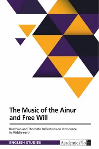 The Music of the Ainur and Free Will. Boethian and Thomistic Reflections on Providence in Middle-earth_cover