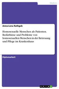Homosexuelle Menschen als Patienten. Bedürfnisse und Probleme von homosexuellen Menschen in der Betreuung und Pflege im Krankenhaus_cover