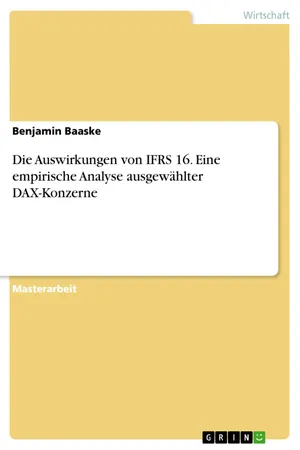 Die Auswirkungen von IFRS 16. Eine empirische Analyse ausgewählter DAX-Konzerne