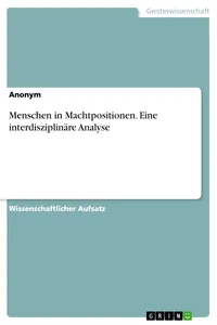 Menschen in Machtpositionen. Eine interdisziplinäre Analyse_cover