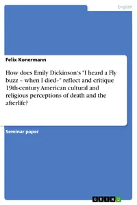 How does Emily Dickinson‘s "I heard a Fly buzz – when I died–" reflect and critique 19th-century American cultural and religious perceptions of death and the afterlife?_cover