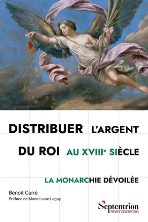 Distribuer l’argent du roi au XVIIIe siècle