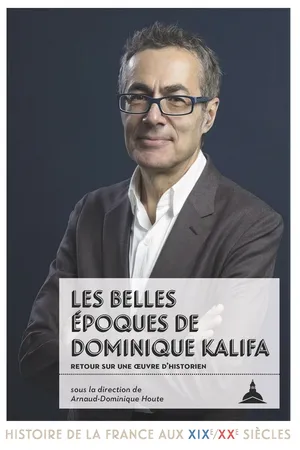 Les belles époques de Dominique Kalifa