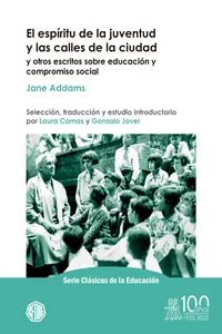 El espíritu de la juventud y las calles de la ciudad y otros escritos sobre educación y compromiso social_cover