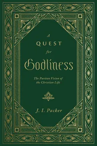 A Quest for Godliness: The Puritan Vision of the Christian Life_cover