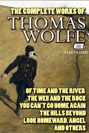 The Complete Works of Thomas Wolfe. Illustrated
