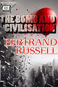 The Bomb and Civilisation. Illustrated