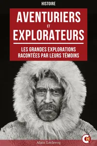 Aventuriers et explorateurs : Les grandes explorations racontées par leurs témoins_cover