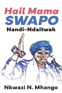 Hail Mama SWAPO Nandi-Ndaitwah_cover