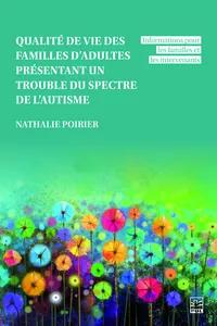 Qualité de vie des familles d’adultes présentant un trouble du spectre de l’autisme