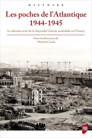 Les poches de l’Atlantique 1944-1945