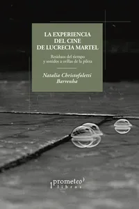 La experiencia del cine de Lucrecia Martel_cover