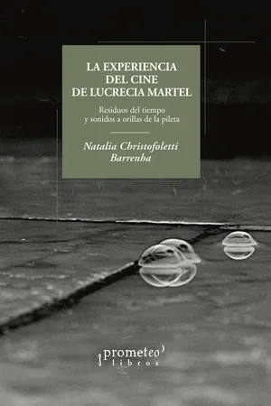 La experiencia del cine de Lucrecia Martel
