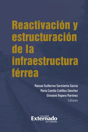 Reactivación y estructuración de la infraestructura férrea