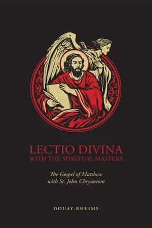 Lectio Divina with the Spiritual Masters: The Gospel of Matthew with St. John Chrysostom