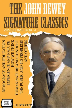 The John Dewey Signature Classics (20 - Volume Box Set). Illustrated