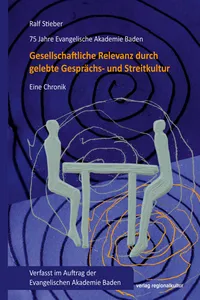 75 Jahre Evangelische Akademie Baden – Gesellschaftliche Relevanz durch gelebte Gesprächs- und Streitkultur_cover