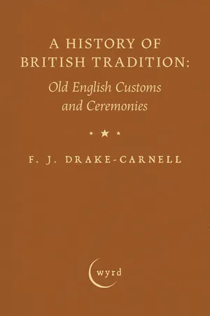 A History of British Tradition: Old English Customs and Ceremonies