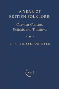 A Year of British Folklore: Calendar Customs, Festivals, and Traditions_cover