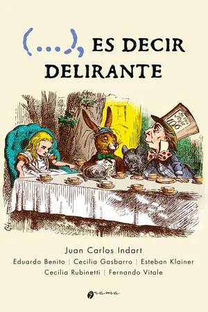 (...), es decir delirante