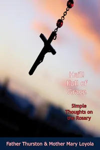 Hail! Full of Grace, Simple Thoughts on the Rosary_cover